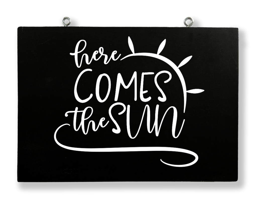 Here Comes The Sun Hanging Sign