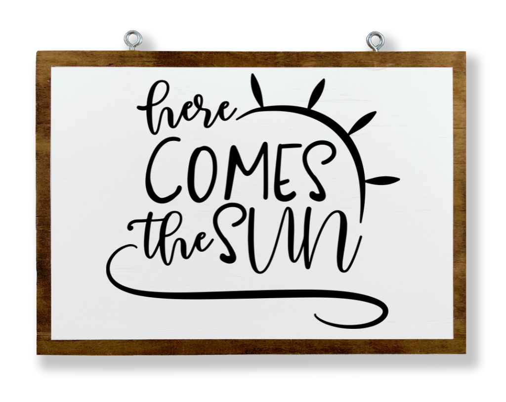 Here Comes The Sun Hanging Sign