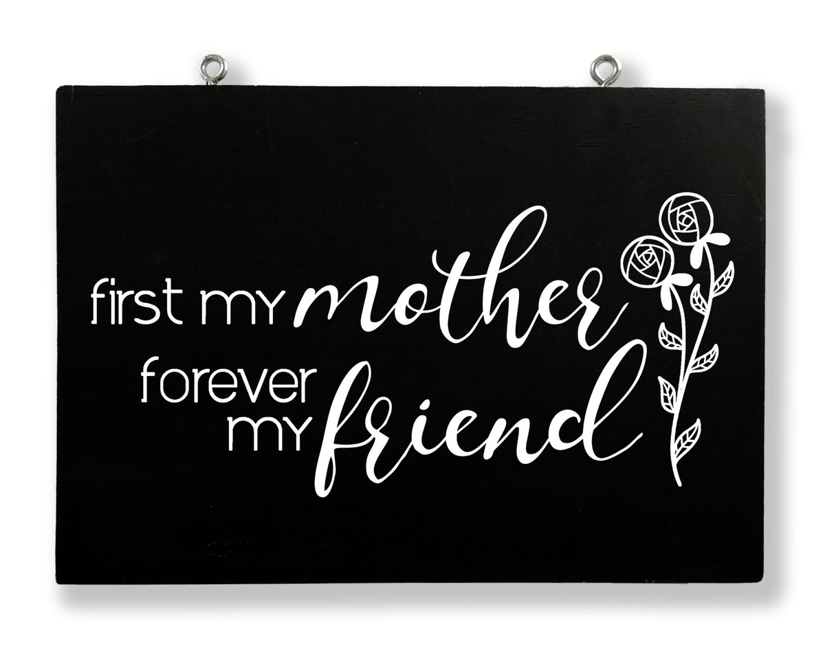 First My Mother Forever My Friend