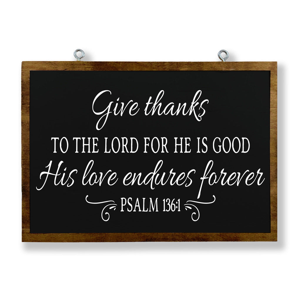 Give Thanks to the Lord For He is Good. His Love Endures Forever | Psalm 136:1