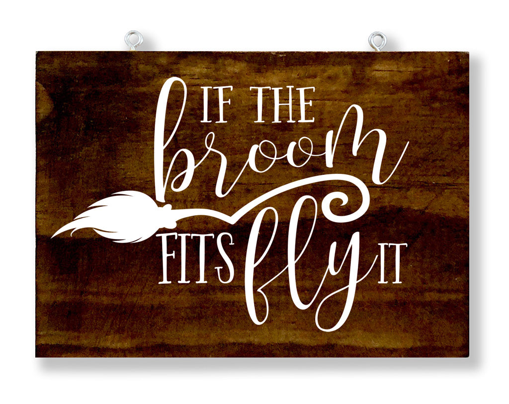 If The Broom Fits Fly It Hanging Sign