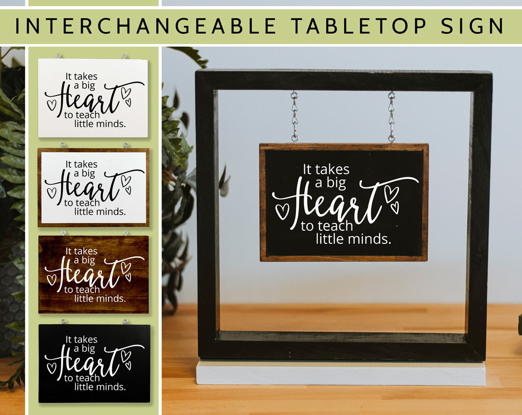 It Takes A Big Heart To Teach Little Minds Hanging Sign