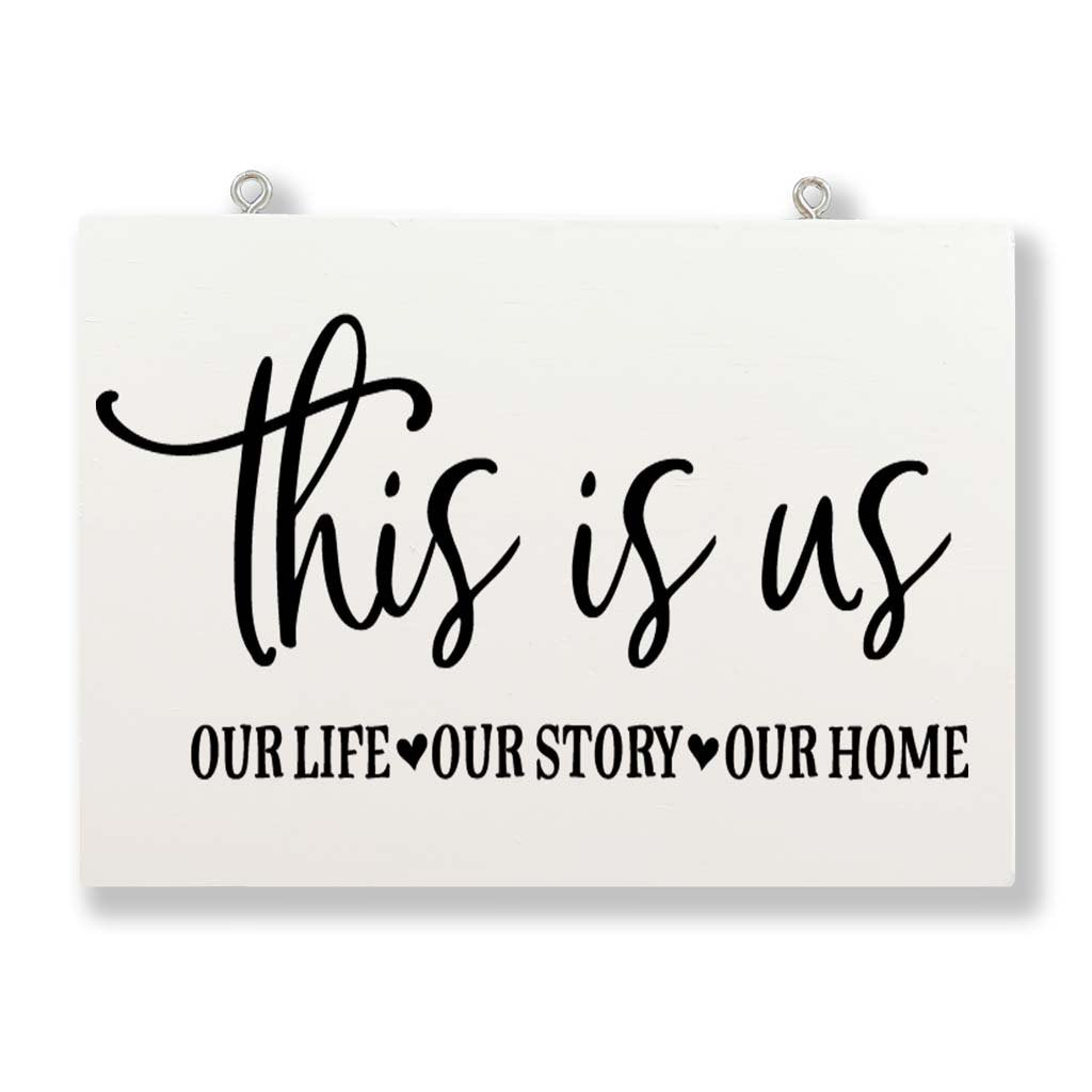 This is Us. Our Life, Our Story, Our Home