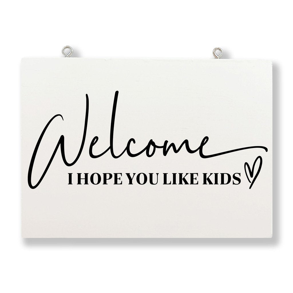 Welcome I Hope You Like Kids