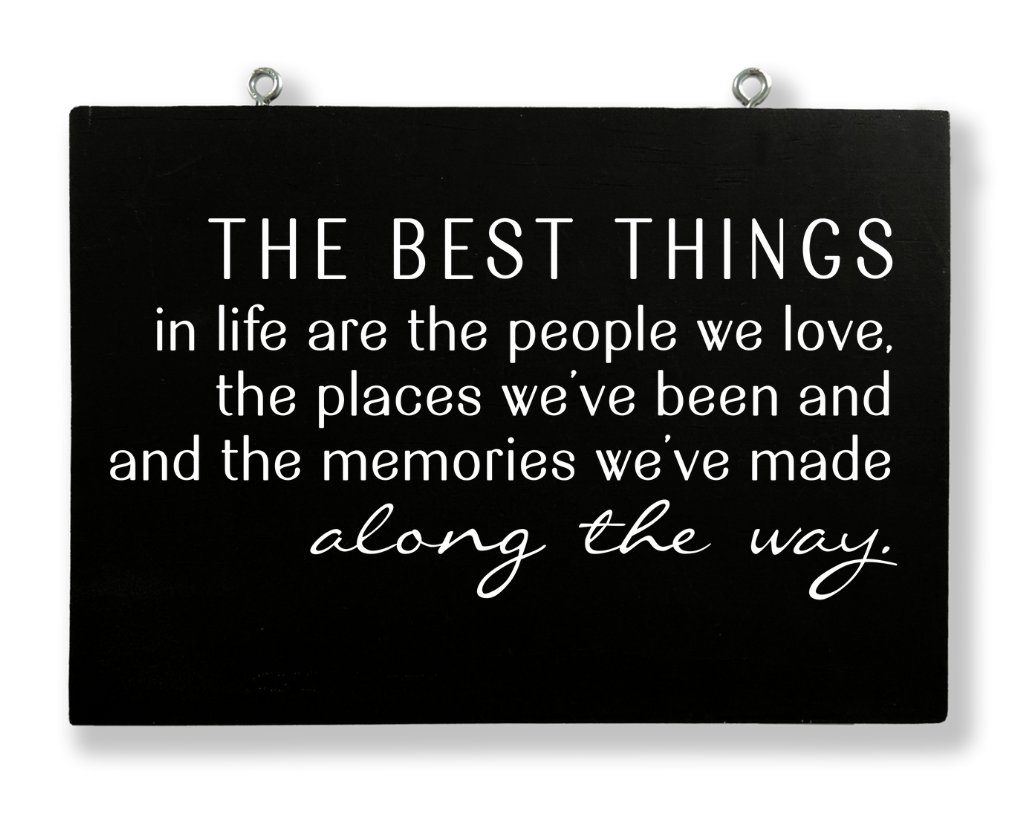 The Best Things In Life Are The People We Love Hanging Sign