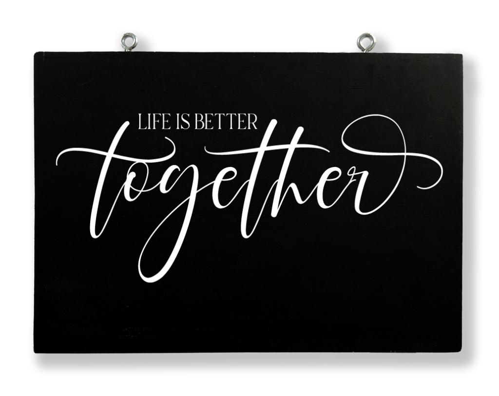 Life Is Better Together Hanging Sign