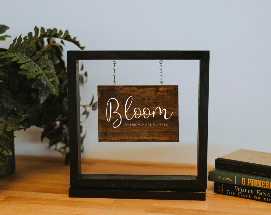 Bloom Where You Are Planted