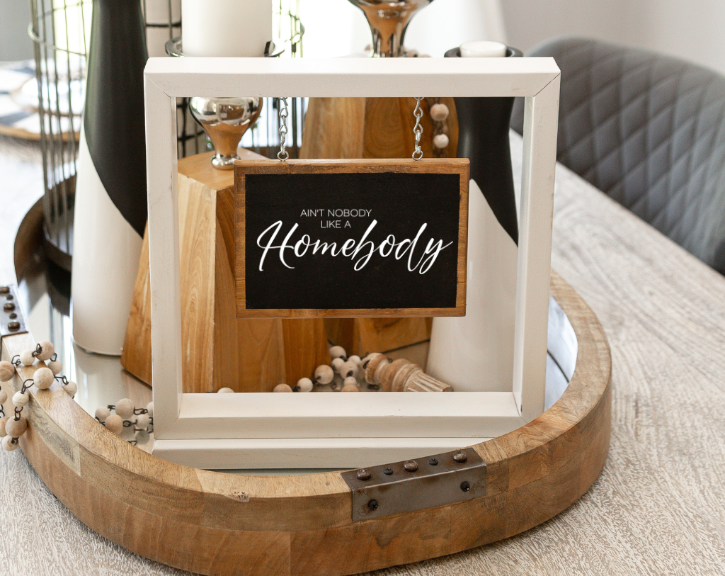 Aint Nobody Like A Homebody Hanging Sign