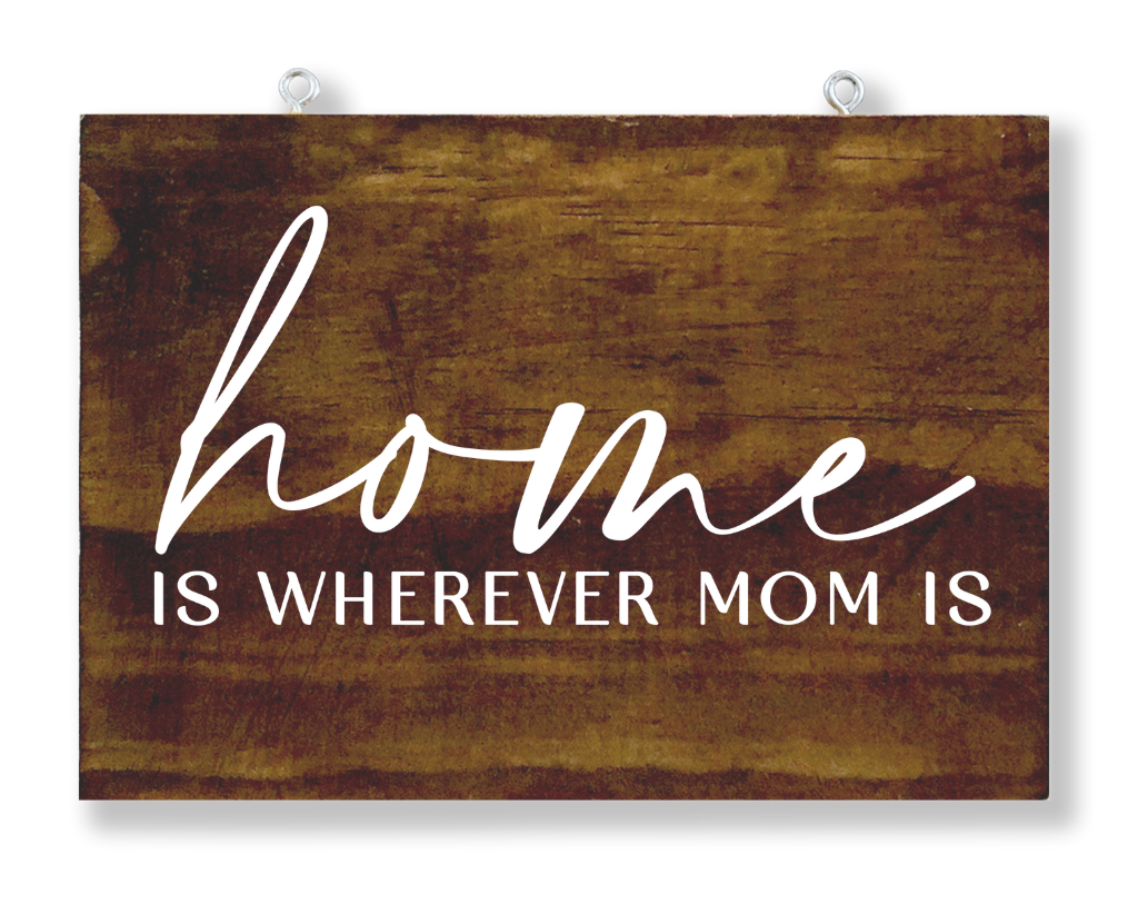 Home Is Wherever Mom Is