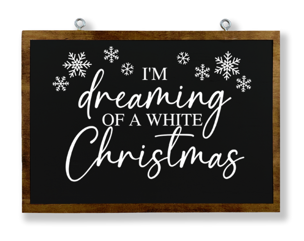 I&#39;m Dreaming Of A White Christmas Hanging Sign