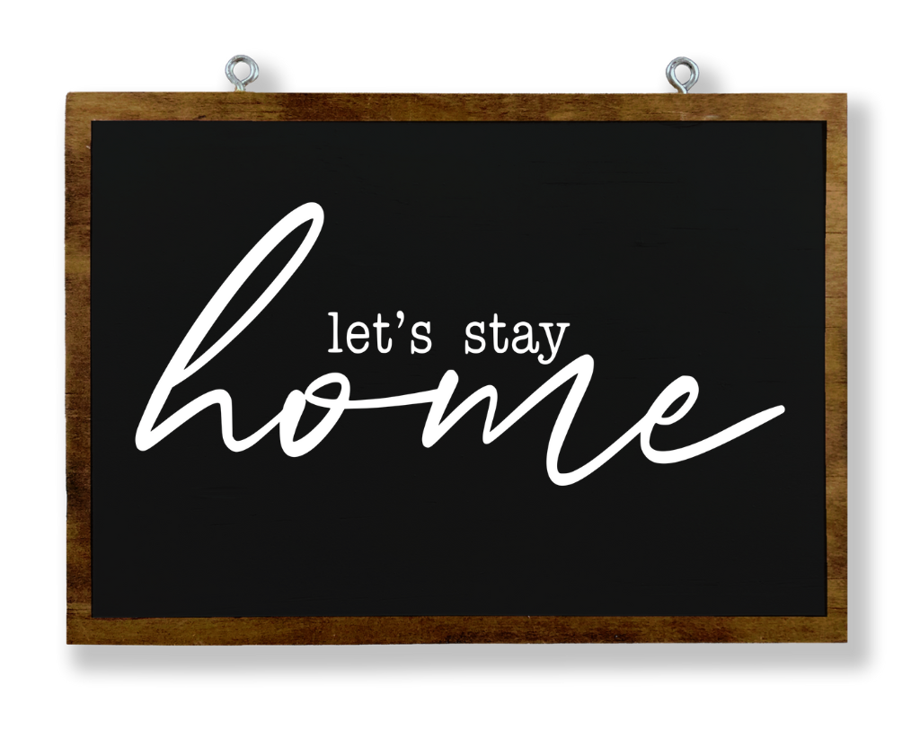 Let&#39;s Stay Home Hanging Sign