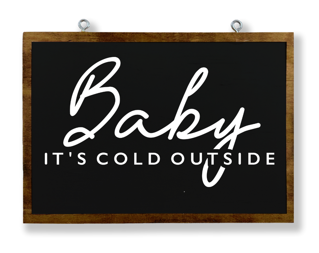 Baby It&#39;s Cold Outside Hanging Sign