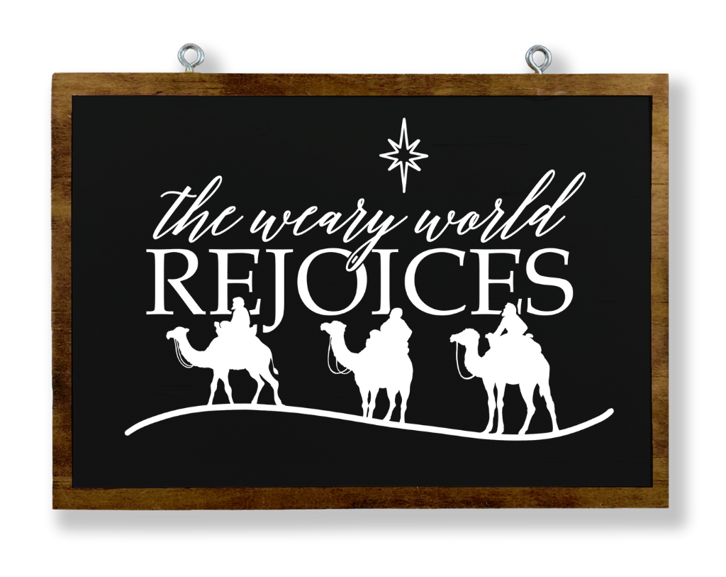 The Weary World Rejoices Hanging Sign