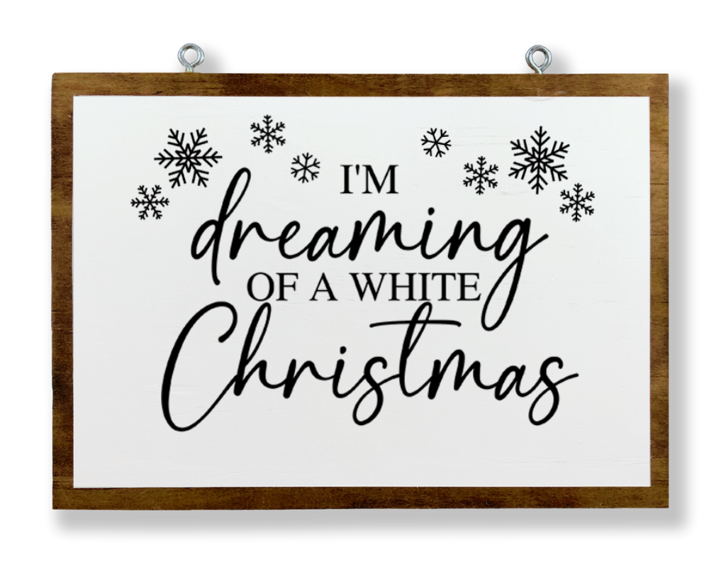 I&#39;m Dreaming Of A White Christmas Hanging Sign