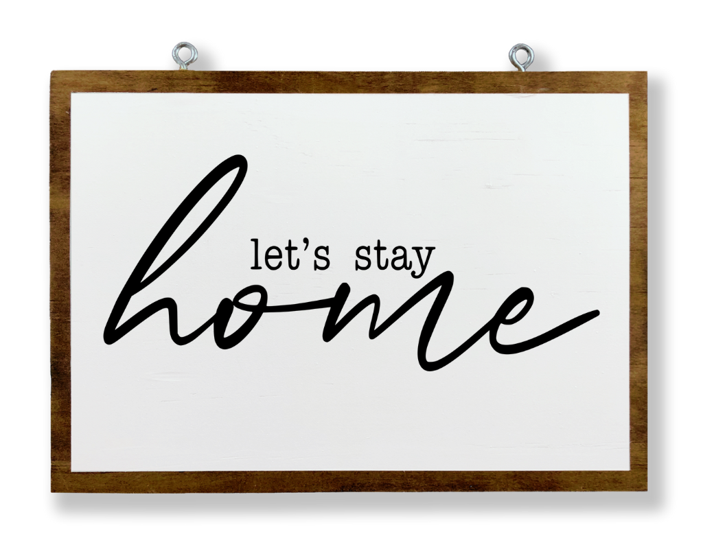 Let&#39;s Stay Home Hanging Sign