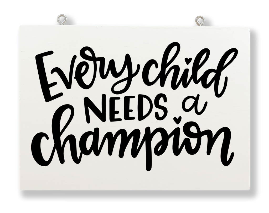 Every Child Needs A Champion