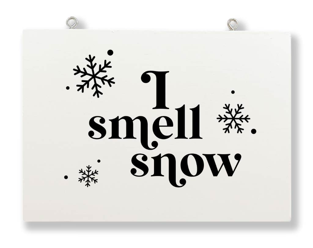 I Smell Snow Hanging Sign